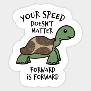 Your Speed Doesn't Matter Forward Is Forward Sticker